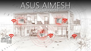 ASUS AiMesh  pokračování v nastavení domácí sítě [upl. by Eserehs]