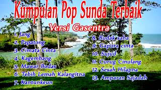 Kumpulan lagu Pop SUnda terbaik versi cover Gasentra [upl. by Ecidnac169]