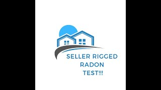 Seller Rigged Radon Results [upl. by Grange]