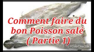 Comment faire du bon Poisson salé Partie 1 [upl. by Eterg76]