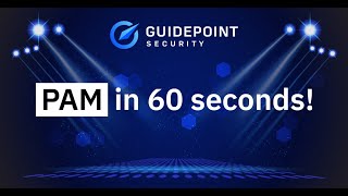 GuidePoint Security Privileged Access Management PAM in 60 Seconds Part 1 [upl. by Chris448]