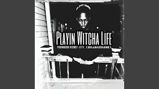 Playin Witcha Life feat LuhJahCrank [upl. by Dianuj898]