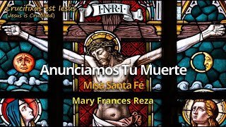 Anunciamos Tu Muerte Misa San José Mary Frances Reza [upl. by Lassiter]