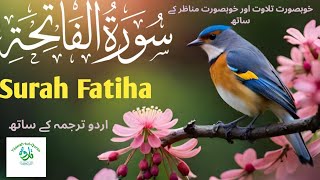 Surah AlFatiha with Urdu translation  Surah AlFatiha heart touching recitation and scenery [upl. by Neerom]