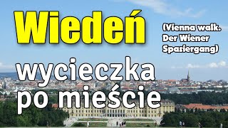 Wiedeń  wycieczka po mieście Vienna walk Der Wiener Spaziergang [upl. by Ashling]