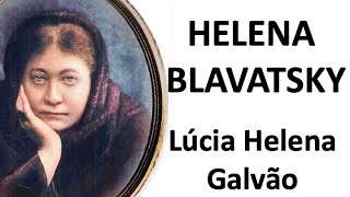 HELENA PETROVNA BLAVATSKY  VIDA E OBRA  Prof Lúcia Helena Galvão de Nova Acrópole [upl. by Amimej]