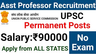 UPSC ASST PROFESSOR RECRUITMENT 2024 I PERMANENT CENTRAL GOVT JOBS I ALL INDIA CANDIDATES ELIGIBLE [upl. by Loredana]