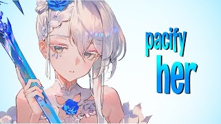 1 HOUR Nightcore  Pacify Her  lyrics [upl. by Atinrehs]