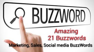 Top 21 BuzzWords for Marketing Sales amp Social Media  What is Buzzword  Why to use Buzzword [upl. by Sualokin382]