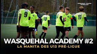 🎥 WASQUEHAL ACADEMY 2  La manita des U13 préligue 👀 [upl. by Ancilin]