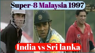 India vs Sri Lanka Match Highlights  Malaysia super 8s Series 1997 [upl. by Reddy322]