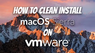 How To Clean Install macOS Sierra on VMWare on Windows 10 [upl. by Eignat]