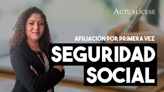 ¿Cómo afiliarse a seguridad social por primera vez [upl. by Lyford554]