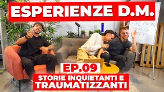 ESPERIENZE DM 9  STORIE INQUIETANTI E TRAUMATIZZANTI  Awed Riccardo Dose e Dadda [upl. by Truk]