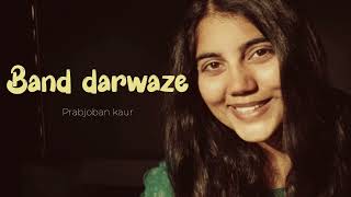 Band darwaze  Amrinder gill  Prabjoban kaur  Cover [upl. by Adaline968]