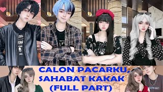 TIKTOK REVLICCA  CALON PACARKU SAHABAT KAKAK FULL PART [upl. by Reginald91]