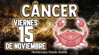 CAMBIO BRUTAL🤯VAS A VIVIR UN CIERRE DE ORO🌕💝 cáncer ♋ Horóscopo diario 15 DE NOVIEMBRE 2024 🔮 new [upl. by Darrell]