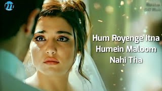 Hum Royenge Itna LYRICS Aleena Khan  Bachpan Mein Jise  Heart Broken Song  Sad Love Song [upl. by Surovy]