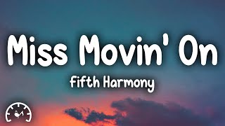 Fifth Harmony  Miss Movin On Lyrics [upl. by Aysan]