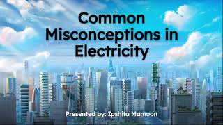 Common Misconceptions in Electricity [upl. by Ervin]