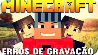 Minecraft Da Zuera  Erros De Gravação [upl. by Boaten741]