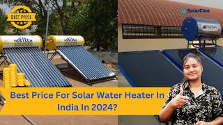 Best Price Of Solar Water Heater In India In 2024 [upl. by Notse]