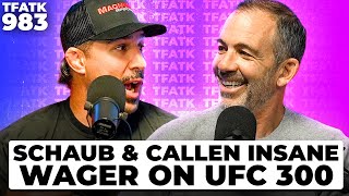 Brendan Schaub amp Bryan Callens INSANE wager on UFC 300  TFATK Ep 983 [upl. by Elatsyrc]