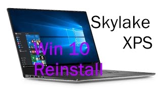 Reinstall Windows 10 on Skylake Dell XPS 13 and 15 Guide [upl. by Horter]