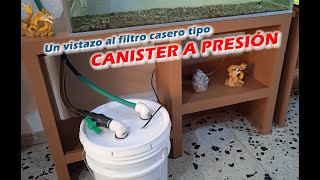 Un vistazo a un Filtro Canister Casero a Presión [upl. by Leirua]