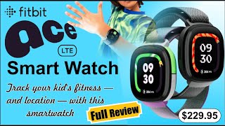 Googles Fitbit Ace LTE Review Everything That Makes It Perfect Watch For Kids [upl. by Inhoj]