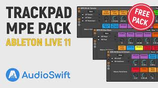 FREE Trackpad MPE Pack for Ableton Live 11  AudioSwift [upl. by Yawnoc]