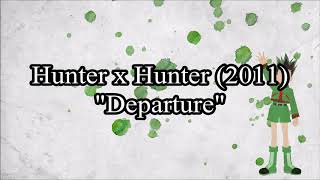 Hunter x Hunter 2011  quotDeparturequot Romaji  English Translation Lyrics 129 [upl. by Henke]