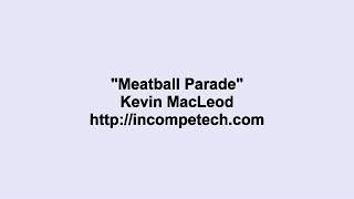 Kevin MacLeod  Meatball Parade [upl. by Ahsla]