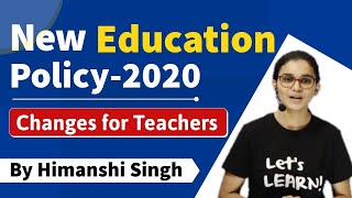 Changes in Schools amp Teacher Recruitment System  New Education Policy2020  Himanshi Singh [upl. by Nyleuqcaj]