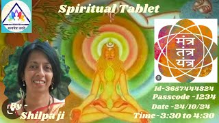 Anapanasati Meditation and Spiritual Tablets By Shilpa ji 241024 [upl. by Prima]