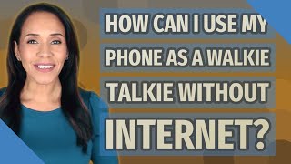 How can I use my phone as a walkie talkie without internet [upl. by Nylarak]