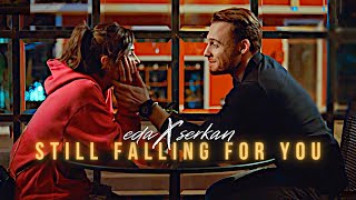 Eda × Serkan — Still Falling For You [upl. by Mortimer904]