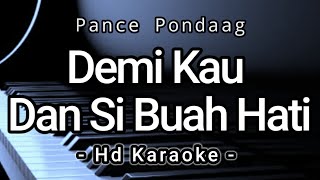 Demi Kau Dan Si Buah Hati  Pance Pondaag  Hd Karaoke [upl. by Ylekalb]