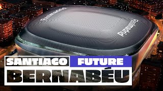 The NEW amp FUTURE Santiago Bernabéu Stadium [upl. by Egiarc]