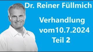 Dr Reiner Füllmich  Verhandlung vom 1072024  Teil 2 [upl. by Alleen]