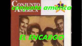 EL ENCARGOConjunto America [upl. by Nozicka]