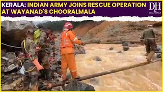 Kerala Wayanad News Indian Army joins rescue operation at Wayanads Chooralmala [upl. by Cochran]