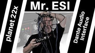 Mr ESI planet 22x Dante Audio Interface [upl. by Edy]