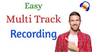 Easy Multi Track Recording and Mix in Audacity [upl. by Middendorf]