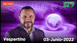 🔴EXPRESO 247 VESPERTINO VIERNES 3 DE JUNIO 2022 [upl. by Owens502]