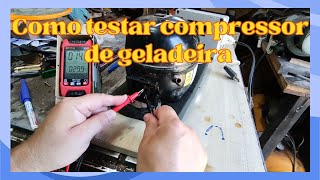 Como testar compressor de geladeira  EP355 [upl. by Patience]