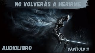 AUDIOLIBRO  NO VOLVERÁS A HERIRME CAPÍTULO 11 [upl. by Airun]