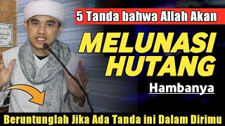 ALHAMDULILLAH HUTANGMU PASTI LUNAS  Jika Ada Pertanda Ini Allah Akan Melunaskan Hutangmu [upl. by Rosdniw838]