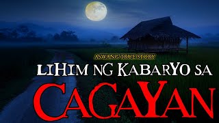 LIHIM NG KABARYO SA CAGAYAN  ASWANG TRUE STORY [upl. by Lehcnom]