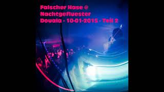 Falscher Hase at Nachtgeflüster  Douala  10012015  Teil 2 DJ Set  Deep House [upl. by Niassuh]